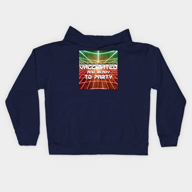 vaccinated and soooo ready to party Kids Hoodie by jorge_lebeau